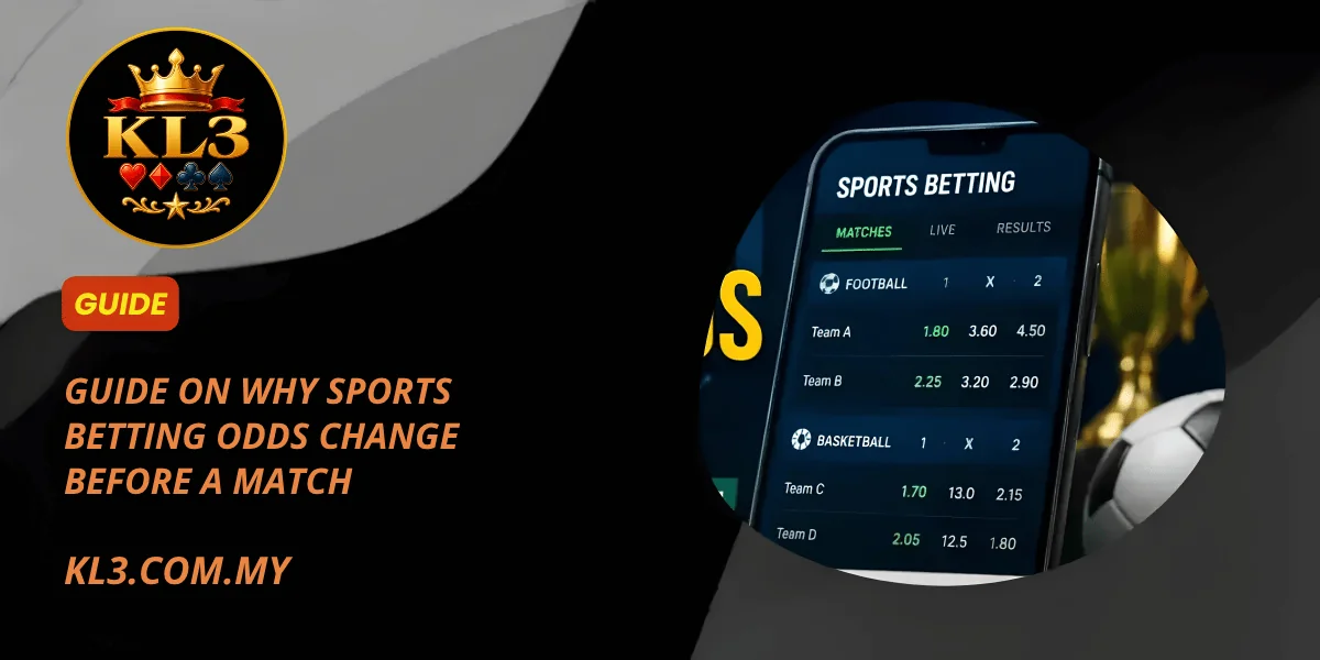 Guide on Why Sports Betting Odds Change Before a Match