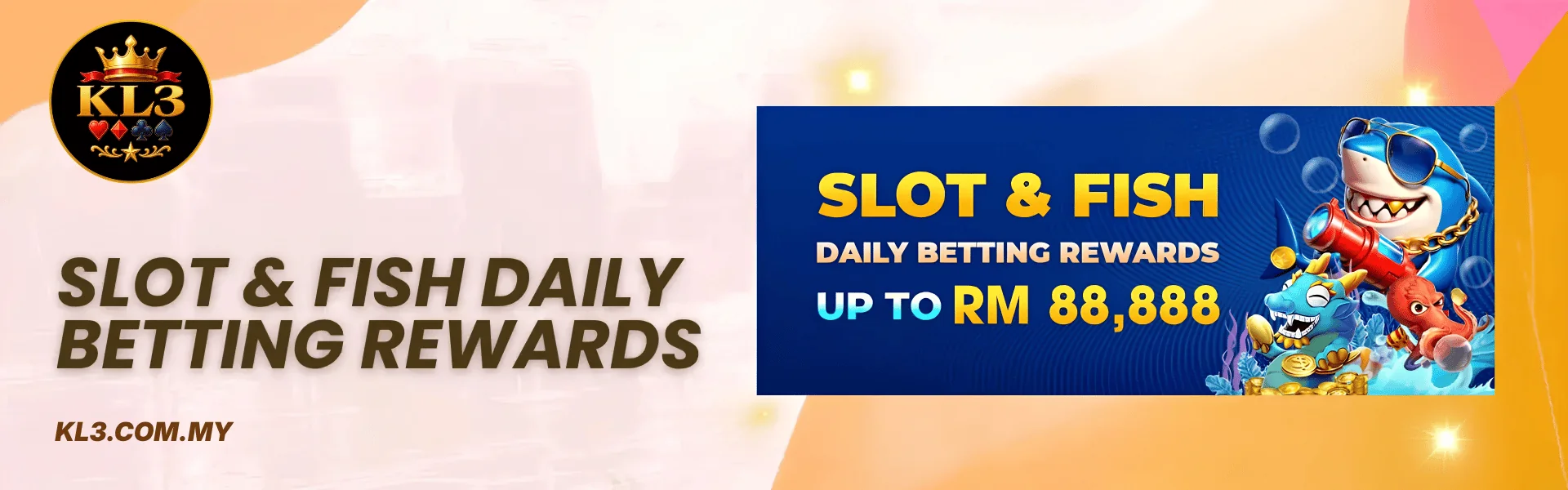 KL3 SLOT & FISH DAILY BETTING REWARDS Malaysia
