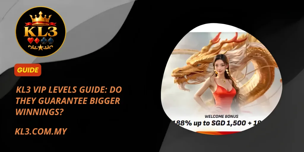 KL3 VIP Levels Guide Malaysia